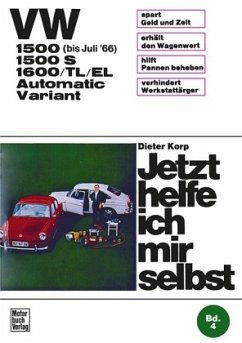 VW 1500 (bis Juli 66)/1600 (alle Modelle) / Jetzt helfe ich mir selbst 4 - Korp, Dieter