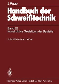 Handbuch der Schweisstechnik : Band 3, Konstruktive Gestaltung der Bauteile. - Ruge, Jürgen