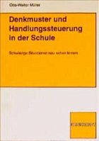 Denkmuster und Handlungssteuerung in der Schule