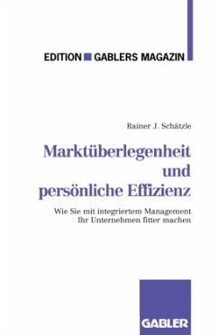 Marktüberlegenheit und persönliche Effizienz - Schätzle, Rainer J.