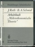 Arbeitsbuch ¿Mikroökonomische Theorie¿