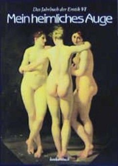 Cover Mein heimliches Auge - Jahrbuch der Erotik / Mein heimliches Auge - Jahrbuch der Erotik. Bd.6