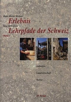 Industrie, Landwirtschaft, Kultur / Erlebnis Lehrpfade der Schweiz 1