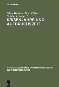 Krisenjahre und Aufbruchszeit - Wolfrum, Edgar;Fäßler, Peter;Grohnert, Reinhard