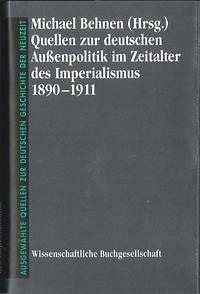 Quellen zur deutschen Außenpolitik im Zeitalter des Imperialismus 1890-1911