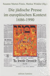 Die jüdische Presse im europäischen Kontext 1686-1990 - Marten, Finnis Susanne und Markus Winkler