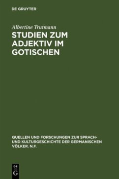 Studien zum Adjektiv im Gotischen - Trutmann, Albertine