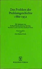 Das Problem der Problemgeschichte 1880 - 1932 - Oexle, Otto Gerhard (Hrsg.)