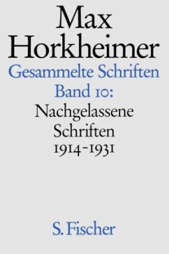 Nachgelassene Schriften 1914-1931 / Gesammelte Schriften, 19 Bde. Bd.10 - Horkheimer, Max