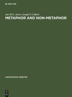 Metaphor and Non-metaphor - Aarts, Jan M.G.;Calbert, Joseph P.