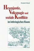 Hexenjustiz, Volksmagie und soziale Konflikte im lothringischen Raum