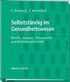 Selbstständig im Gesundheitswesen - Rosenthal, Frank / Boxberg, Ernst