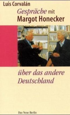Gespräche mit Margot Honecker über das andere Deutschland - Corvalan, Luis