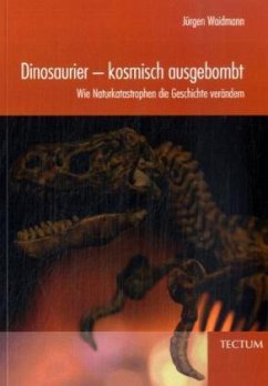 Dinosaurier - kosmisch ausgebombt - Waidmann, Jürgen