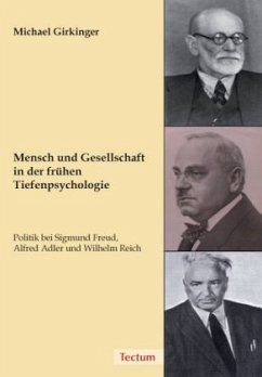Mensch und Gesellschaft in der frühen Tiefenpsychologie - Girkinger, Michael