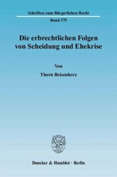 Die erbrechtlichen Folgen von Scheidung und Ehekrise - Beisenherz, Thorn