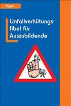 Unfallverhütungsfibel für Auszubildende Cover Unfallverhütungsfibel für Auszubildende