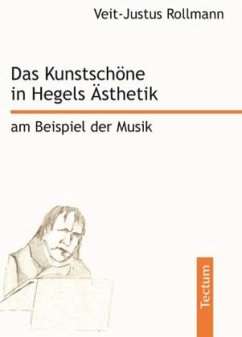 Das Kunstschöne in Hegels Ästhetik am Beispiel der Musik - Rollmann, Veit-Justus