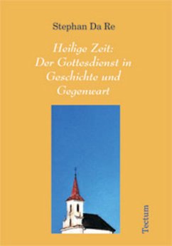 Cover Heilige Zeit: Der Gottesdienst in Geschichte und Gegenwart