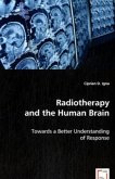 Radiotherapy and the Human Brain