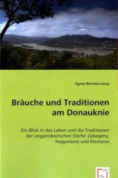 Bräuche und Traditionen am Donauknie - Bertram-Jung, Ágnes