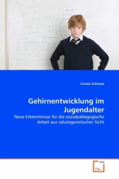 Gehirnentwicklung im Jugendalter - Schnase, Carola