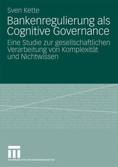 Bankenregulierung als Cognitive Governance - Kette, Sven