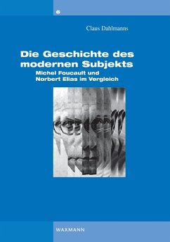 Die Geschichte des modernen Subjekts - Dahlmanns, Claus