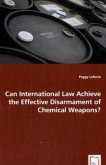 Can International Law Achieve the Effective Disarmament of Chemical Weapons?