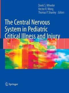 The Central Nervous System in Pediatric Critical Illness and Injury - Wheeler, Derek / Wong, Hector R. / Shanley, Thomas (eds.)