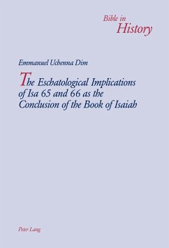 The Eschatological Implications of Isa 65 and 66 as the Conclusion of the Book of Isaiah - Dim, Emmanuel Uchenna
