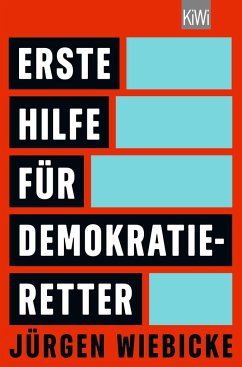 Erste Hilfe für Demokratie-Retter - Wiebicke, Jürgen