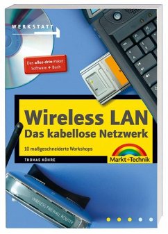 Wireless LAN - Das kabellose Netzwerk - 10 massgeschneiderte Workshops - Thomas Köhre