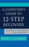 A Clinician's Guide to 12-Step Recovery