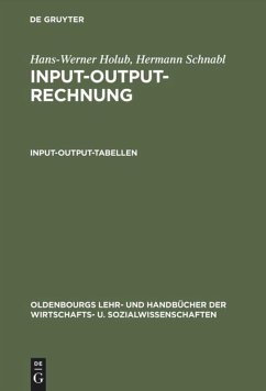 Input-Output-Rechnung: Input-Output-Tabellen - Holub, Hans-Werner;Schnabl, Hermann