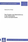 Das Problem des Materialismus in der Philosophie Arthur Schopenhauers Das Problem des Materialismus in der Philosophie Arthur Schopenhauers