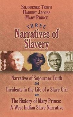 Three Narratives of Slavery - Truth, Sojourner; Jacobs, Harriet; Prince, Mary