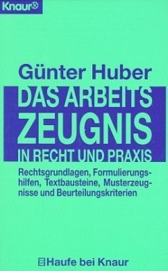 Das Arbeitszeugnis in Recht und Praxis - Huber, Günter