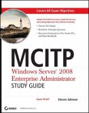 MCITP Windows Server 2008 Enterprise Administrator Study Guide, w. CD-ROM