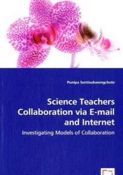 Science Teachers Collaboration via E-mail and Internet - Suntisukwongchote, Punipa
