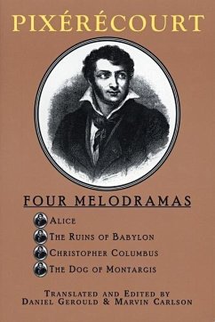 Pixérécourt: Four Melodramas - Pixérécourt, René-Charles Guilbert de