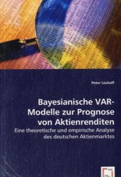 Bayesianische VAR-Modelle zur Prognose von Aktienrenditen - Lückoff, Peter