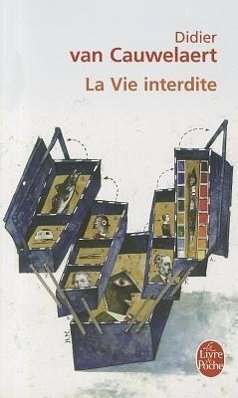 La Vie Interdite - Cauwelaert, Didier van