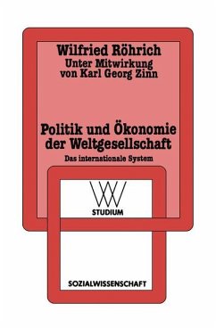 Politik und Ökonomie der Weltgesellschaft - Röhrich, Wilfried