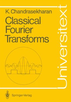 Classical Fourier Transforms - Chandrasekharan, Komaravolu