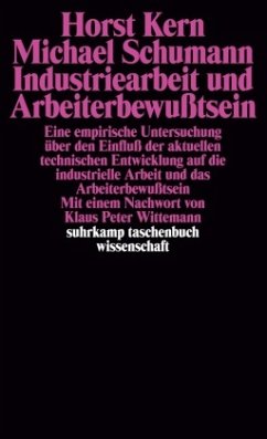 Industriearbeit und Arbeiterbewußtsein - Kern, Horst;Schumann, Michael