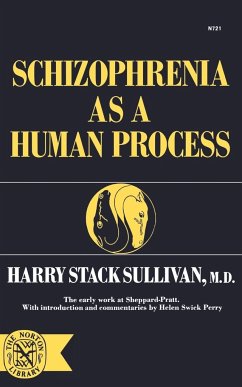 Schizophrenia as a Human Process - Sullivan, Harry; Sullivan, Henry Stack