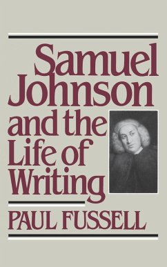 Samuel Johnson and the Life of Writing - Fussell, Paul