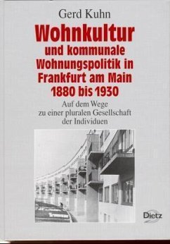 Wohnkultur und kommunale Wohnungspolitik in Frankfurt am Main 1880 bis 1930