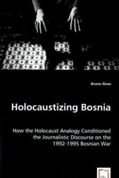 Holocaustizing Bosnia - Alves, Bruno